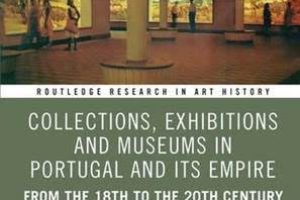 Collections Exhibitions and Museums in Portugal and its Empire_capa