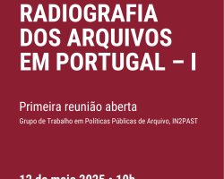 Primeira reunião aberta do Grupo de Trabalho “Políticas Públicas de Arquivo” do IN2PAST